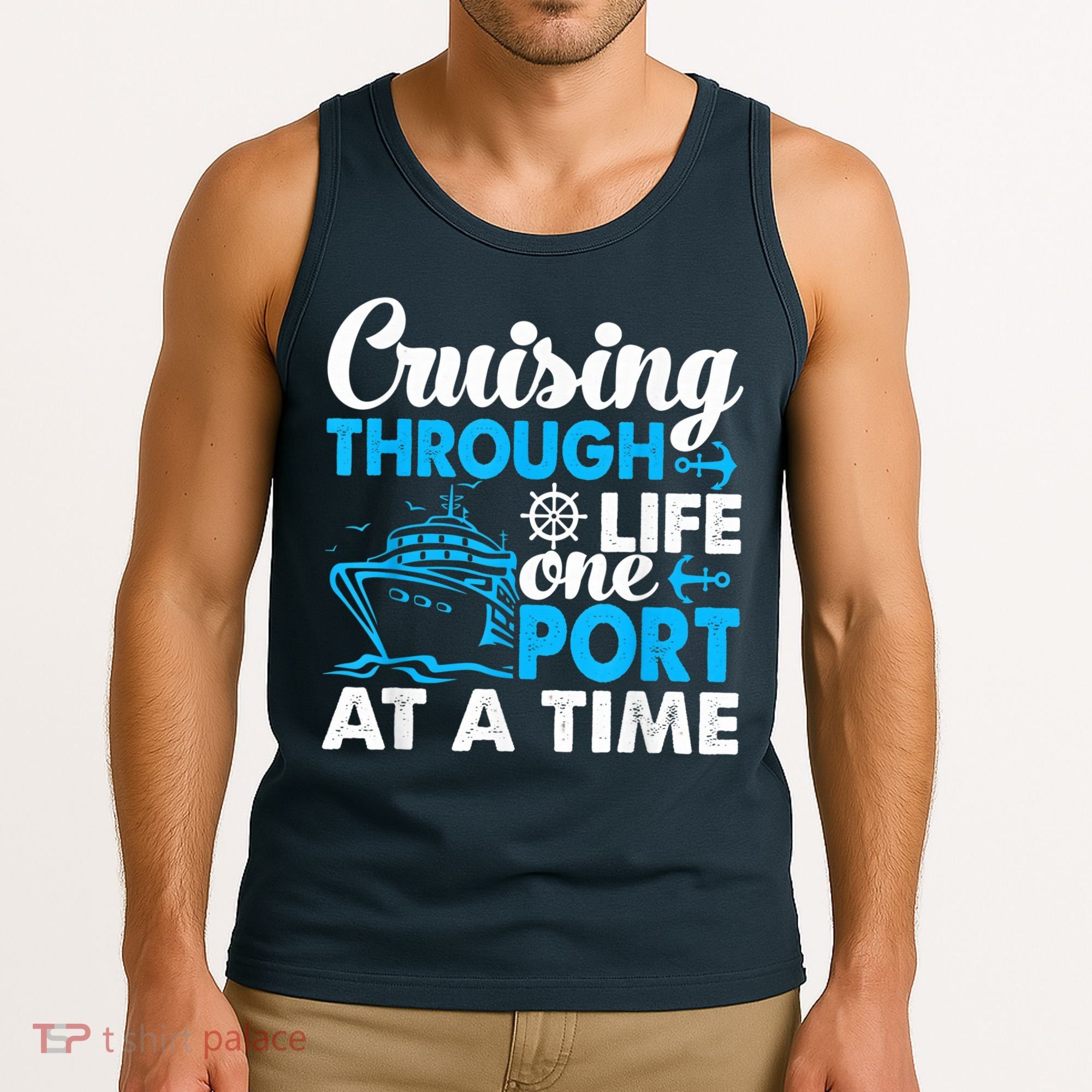 Cruising Through Life One Port at a Time Funny Cruise Tank Top