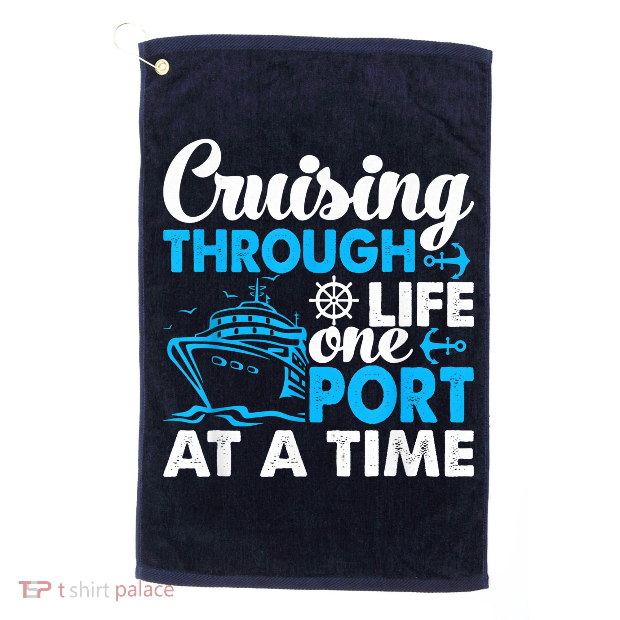 Cruising Through Life One Port at a Time Funny Cruise Golf Towel