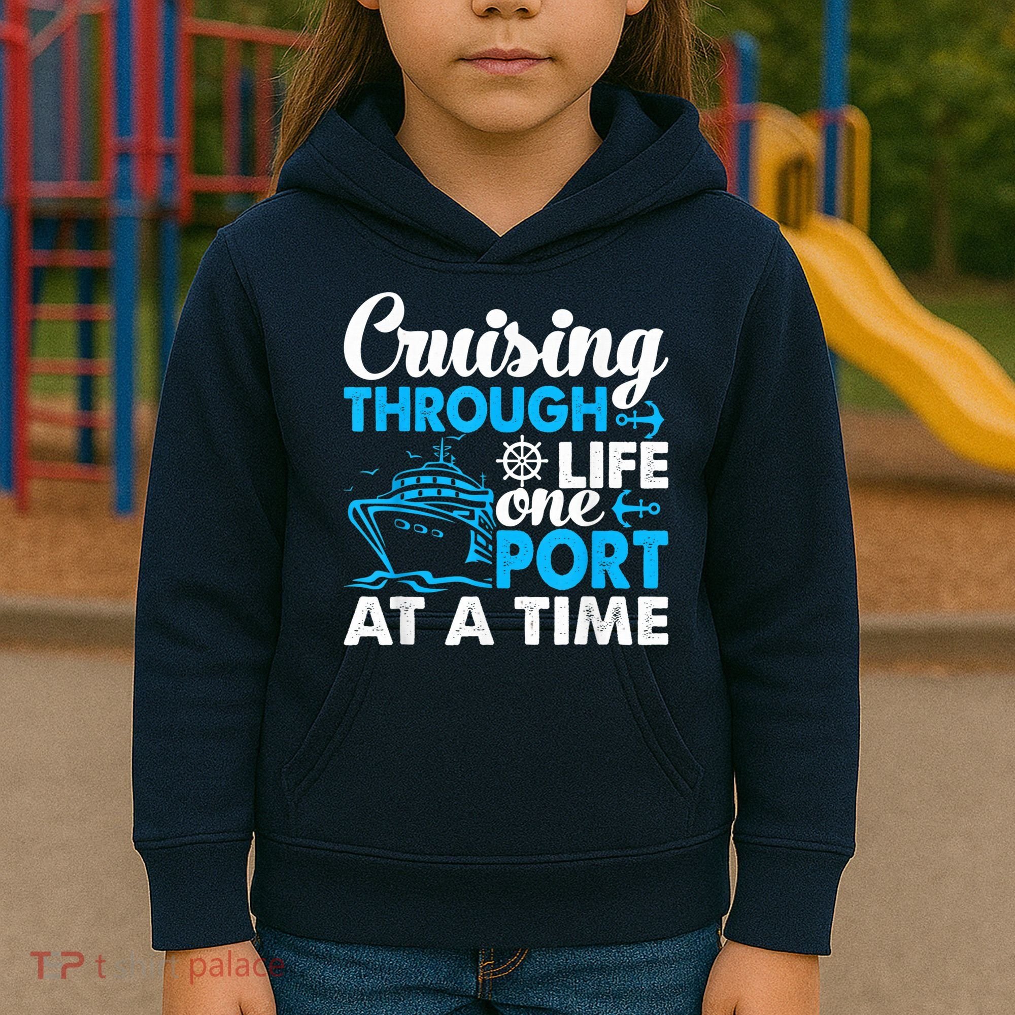 Cruising Through Life One Port at a Time Funny Cruise Kids Hoodie