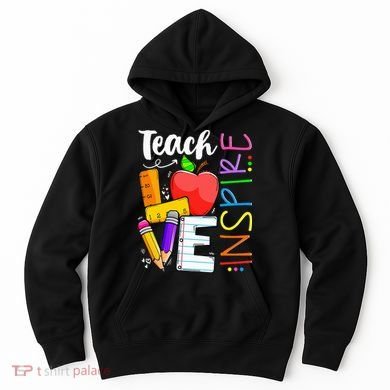 Cute Teach Love And Inspire Teacher Hoodie