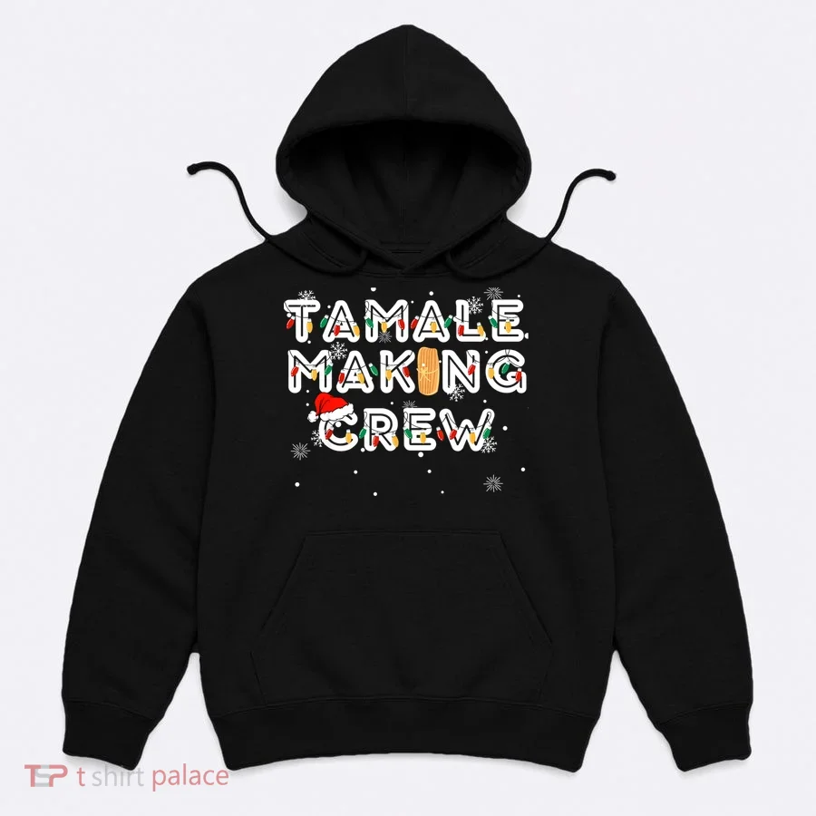 Christmas Tamale Making Crew Hoodie