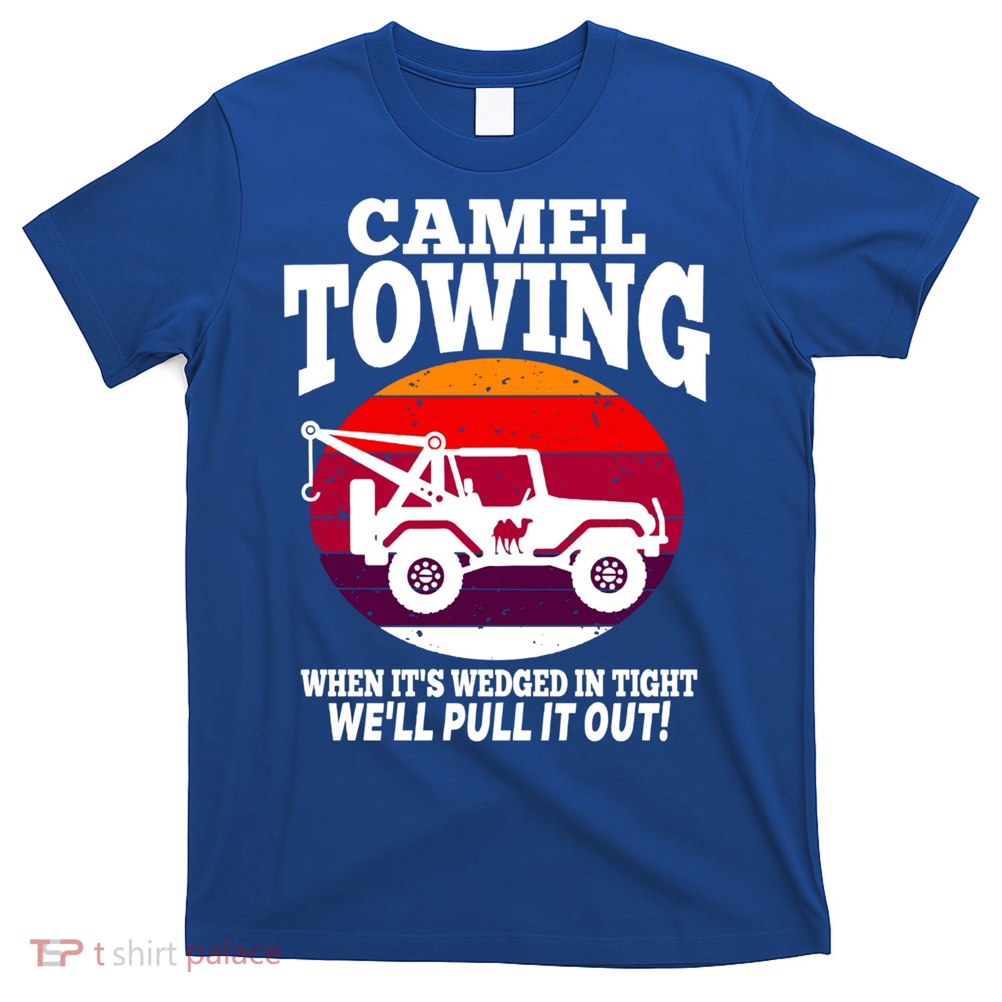 Camel Towing Meaningful Gift Funny Retro Camel Towing Funny Halloween Great Gift T-Shirt