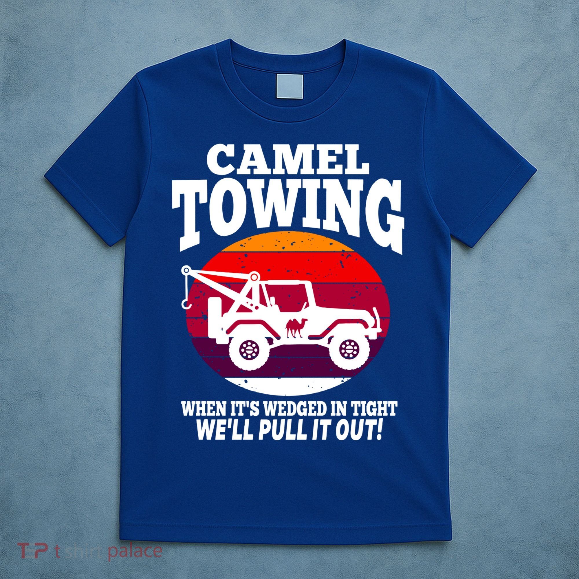 Camel Towing Meaningful Gift Funny Retro Camel Towing Funny Halloween Great Gift T-Shirt