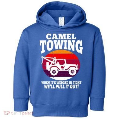 Camel Towing Meaningful Gift Funny Retro Camel Towing Funny Halloween Great Gift Toddler Hoodie