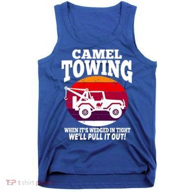 Camel Towing Meaningful Gift Funny Retro Camel Towing Funny Halloween Great Gift Tank Top