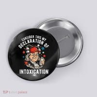 Consider This My Declaration Of Intoxication Button thumb 0