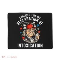 Consider This My Declaration Of Intoxication Mousepad thumb 0