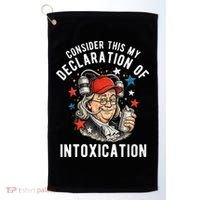 Consider This My Declaration Of Intoxication Golf Towel thumb 0