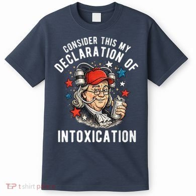 Consider This My Declaration Of Intoxication T-Shirt