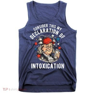 Consider This My Declaration Of Intoxication Tank Top