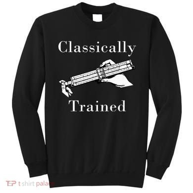 Classically Trained Mechanical Analog Calculator Slide Rule Sweatshirt