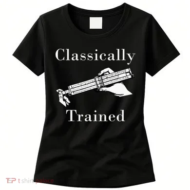 Classically Trained Mechanical Analog Calculator Slide Rule Women's T-Shirt