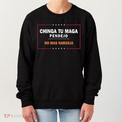 Chinga Tu Maga Pendejo No Mas Naranja Women's Sweatshirt