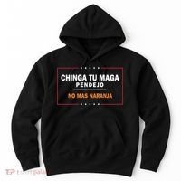 Chinga Tu Maga Pendejo No Mas Naranja Hoodie thumb 0