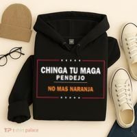 Chinga Tu Maga Pendejo No Mas Naranja Hoodie thumb 4