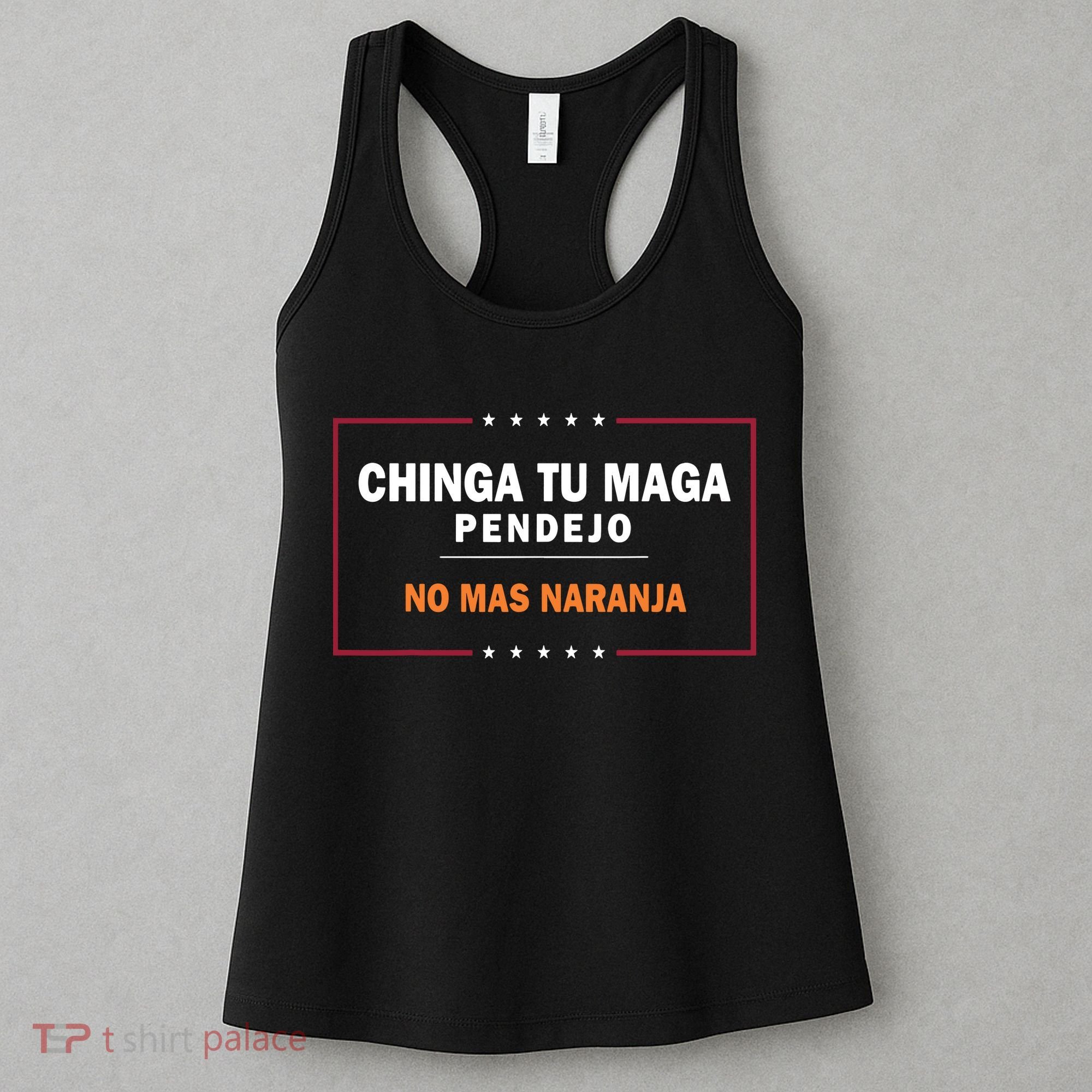 Chinga Tu Maga Pendejo No Mas Naranja Women's Tank Top