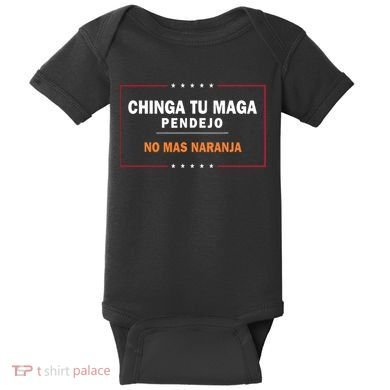 Chinga Tu Maga Pendejo No Mas Naranja Baby Bodysuit