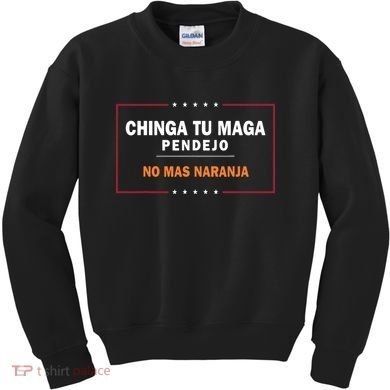 Chinga Tu Maga Pendejo No Mas Naranja Kids Sweatshirt