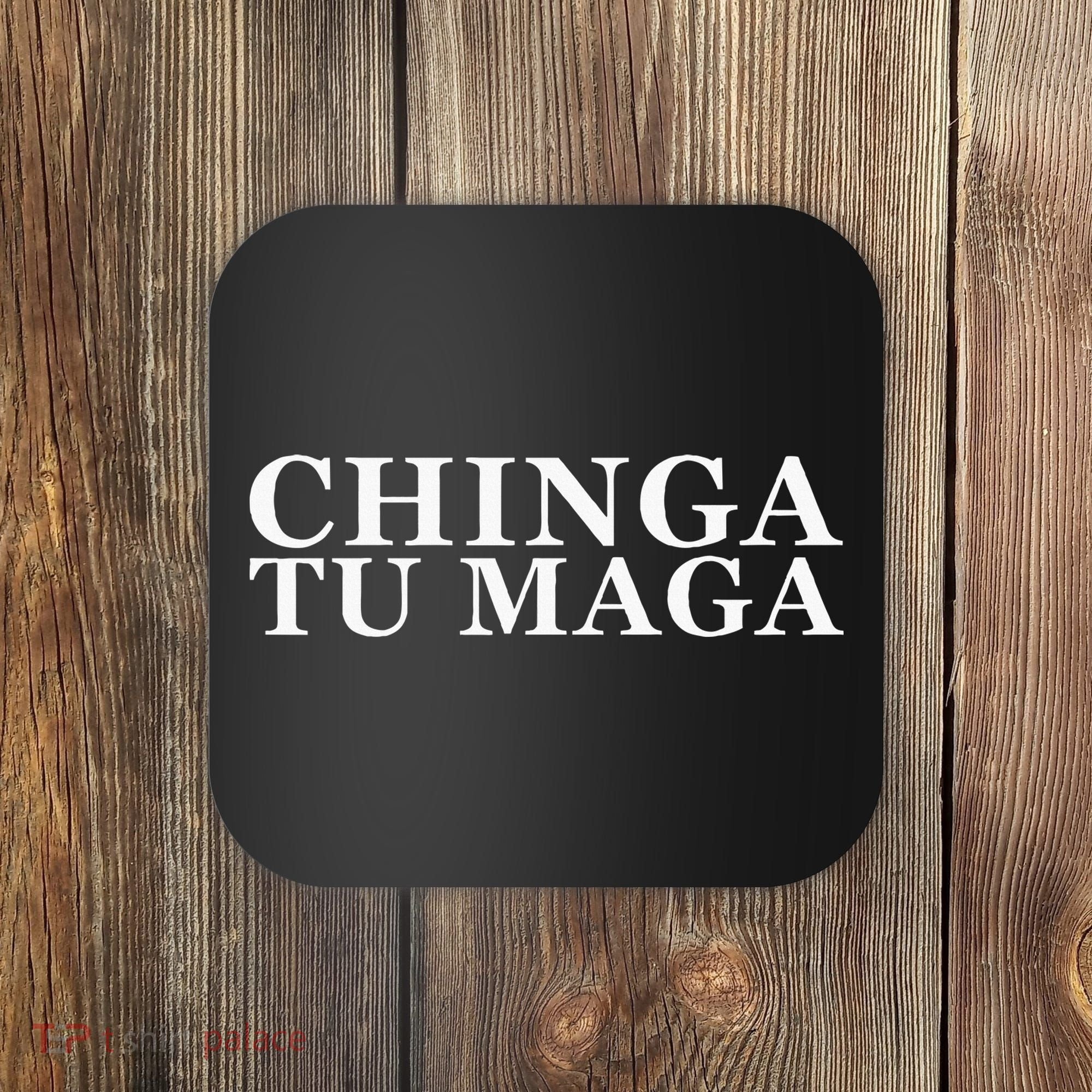 Chinga Tu Maga Anti Trump Mexican Spanish Latin Word Coaster
