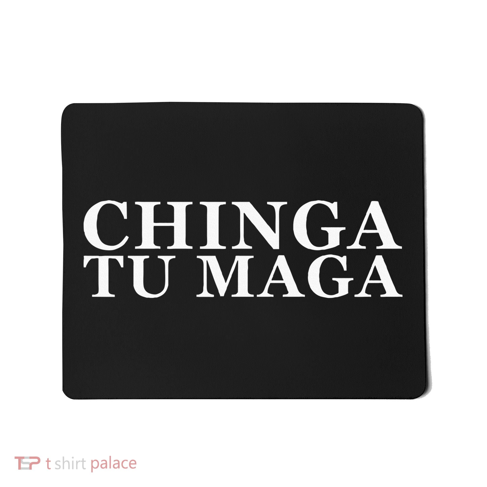 Chinga Tu Maga Anti Trump Mexican Spanish Latin Word Mousepad