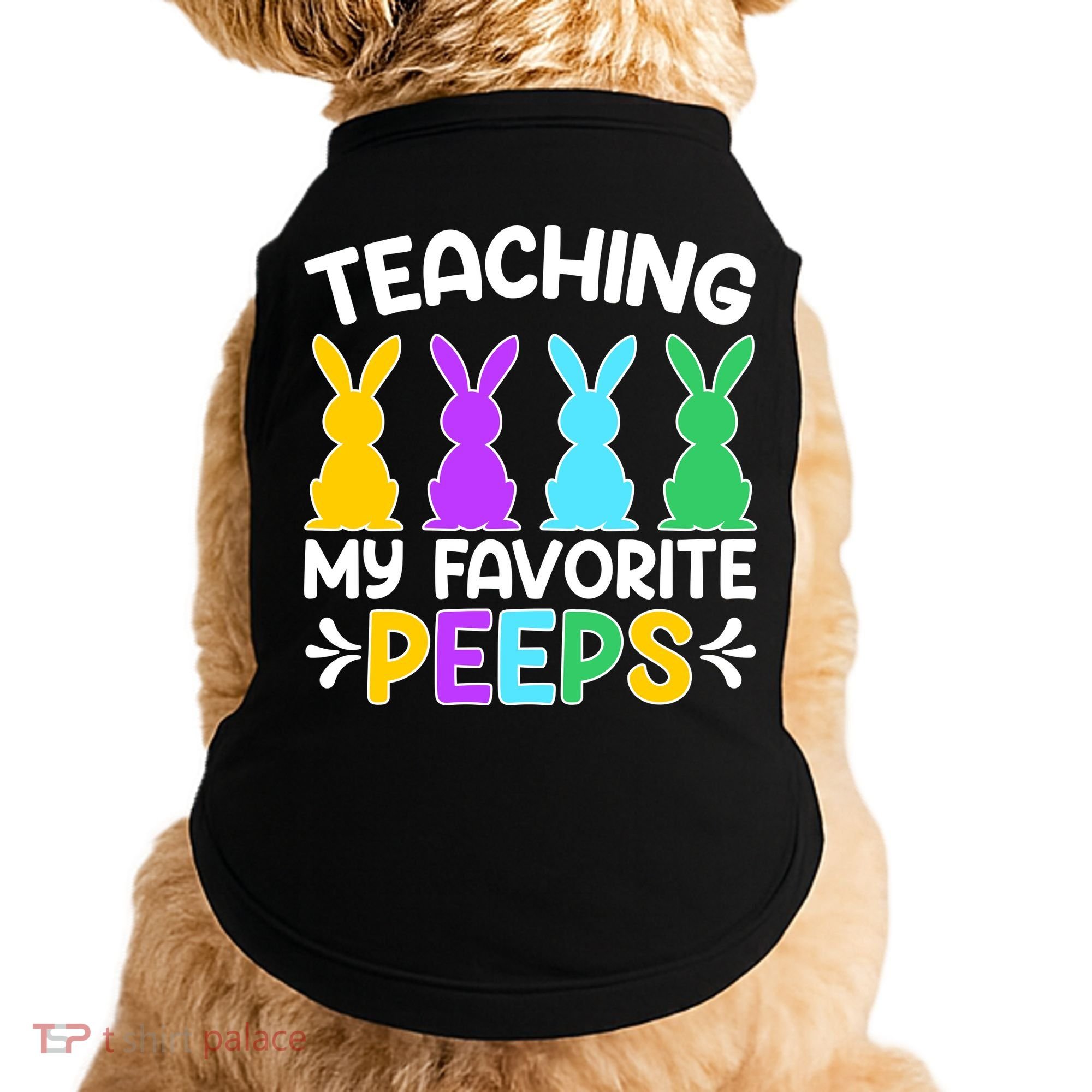 Cute Teaching My Favorite Peeps Happy Easter Day Teacher Doggie Tank