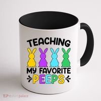 Cute Teaching My Favorite Peeps Happy Easter Day Teacher Coffee Mug thumb 1