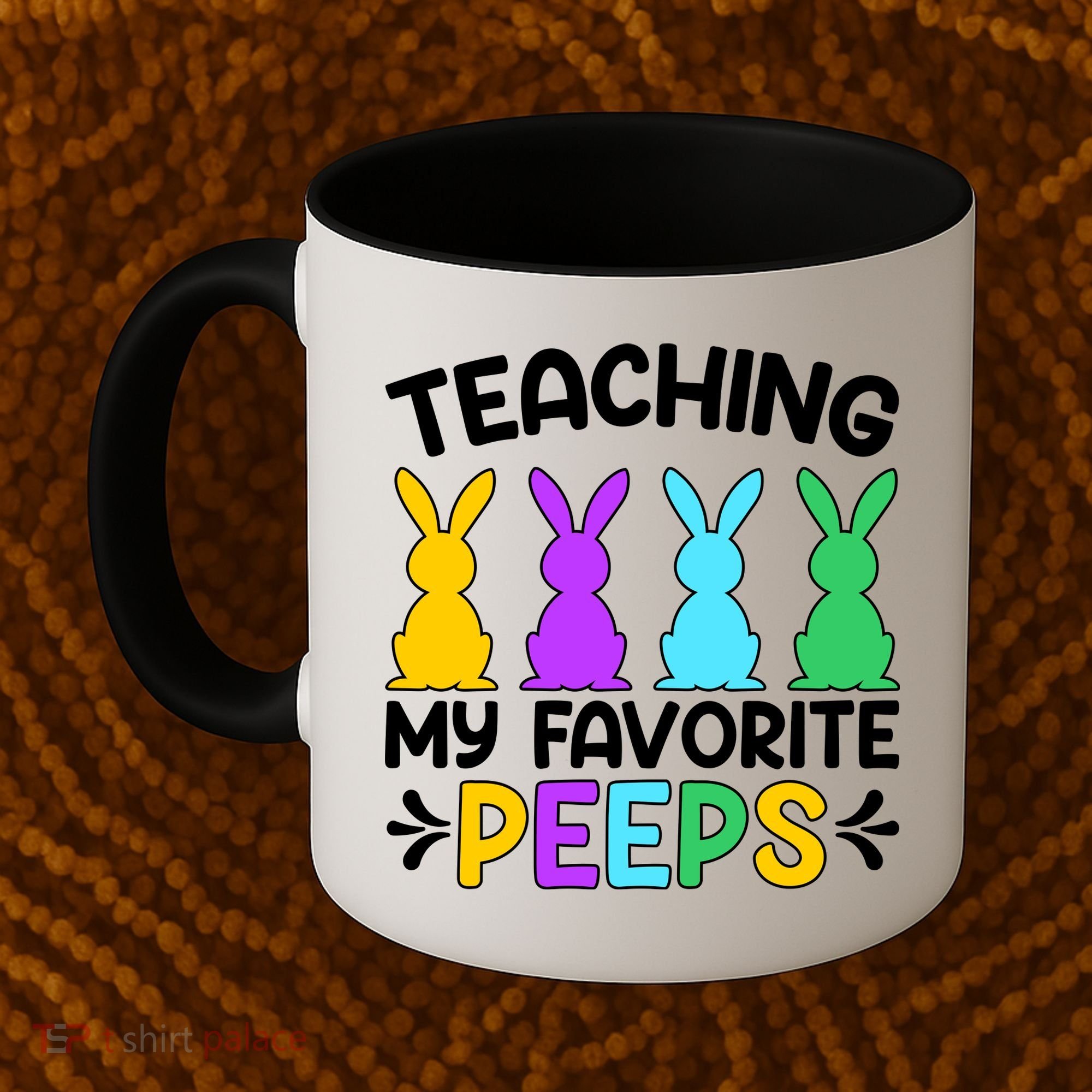 Cute Teaching My Favorite Peeps Happy Easter Day Teacher Coffee Mug