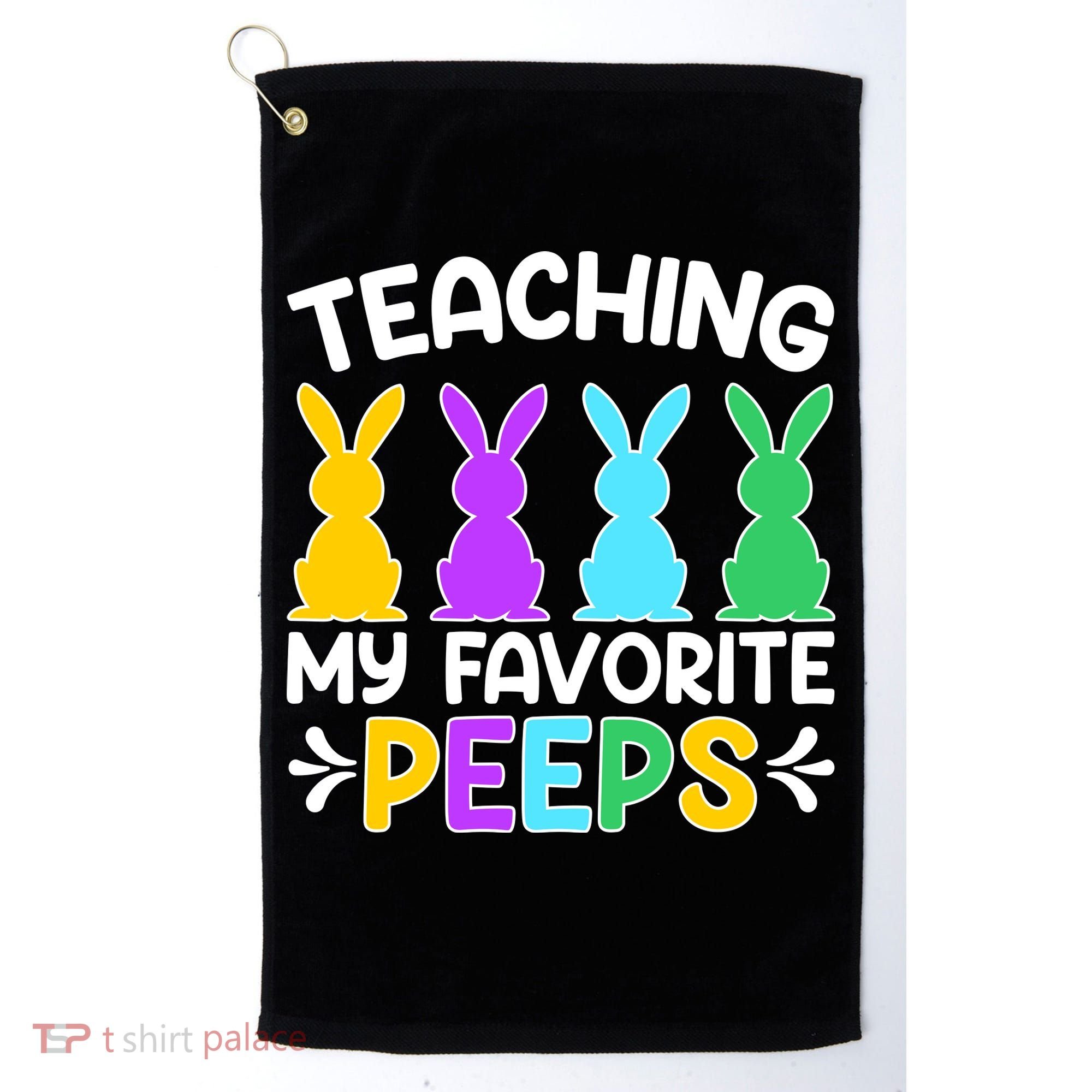 Cute Teaching My Favorite Peeps Happy Easter Day Teacher Golf Towel