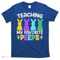 Cute Teaching My Favorite Peeps Happy Easter Day Teacher T-Shirt thumb 0