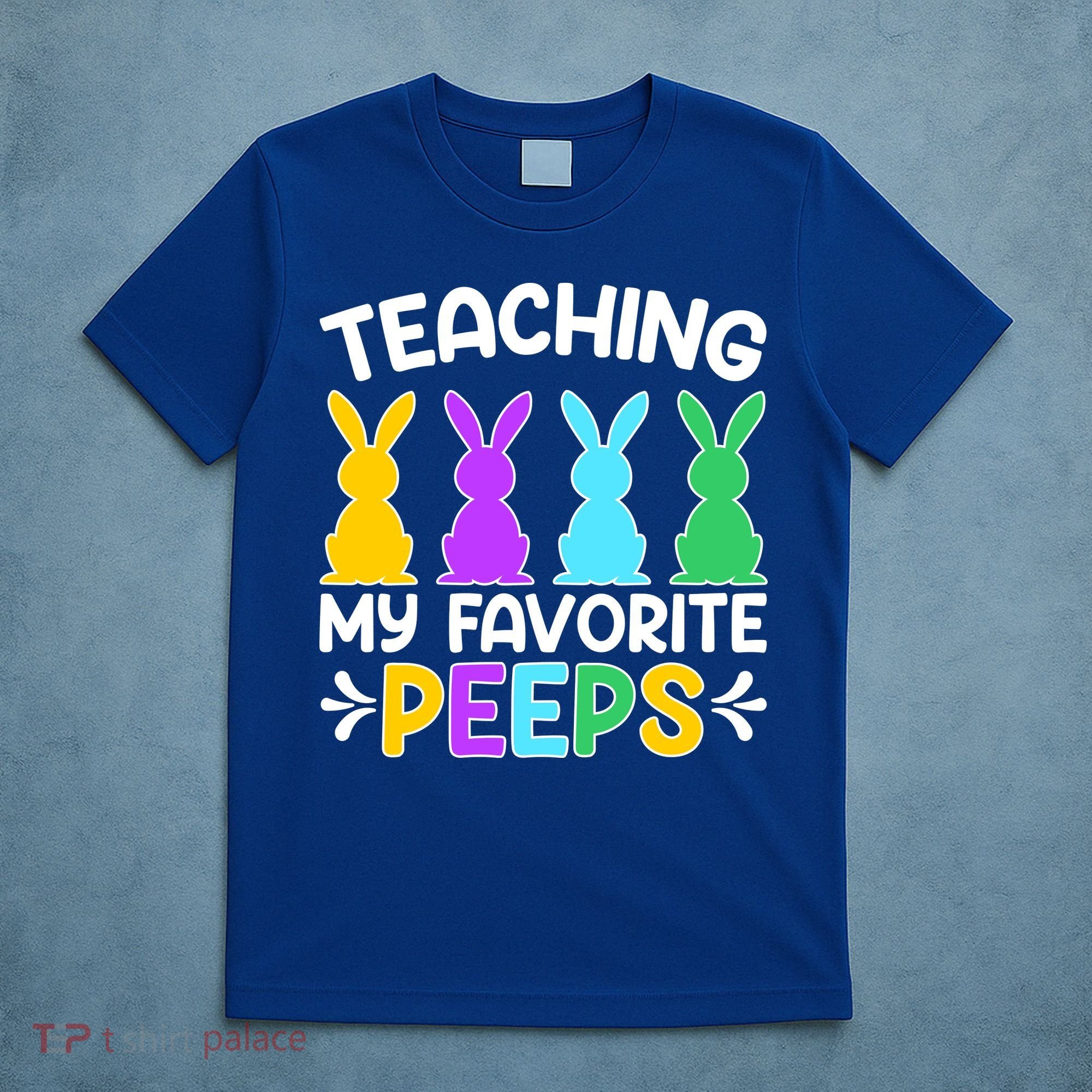Cute Teaching My Favorite Peeps Happy Easter Day Teacher T-Shirt