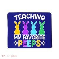 Cute Teaching My Favorite Peeps Happy Easter Day Teacher Mousepad thumb 0
