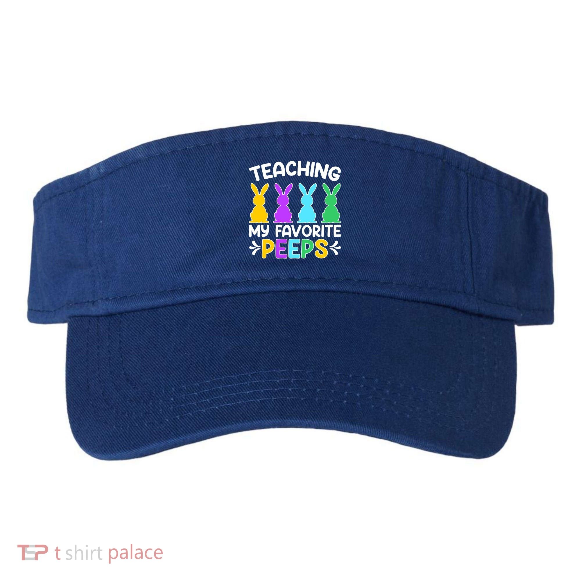 Cute Teaching My Favorite Peeps Happy Easter Day Teacher Visor