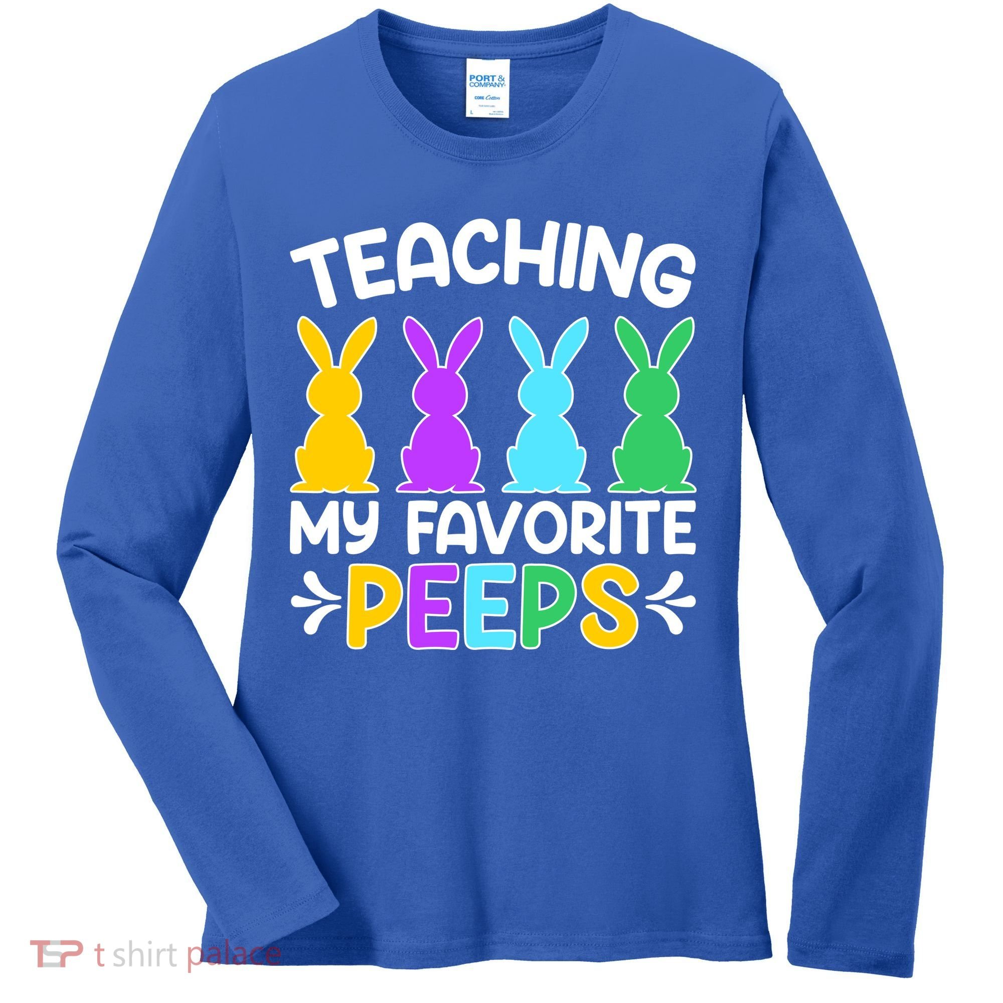Cute Teaching My Favorite Peeps Happy Easter Day Teacher Women's Long Sleeve Shirt