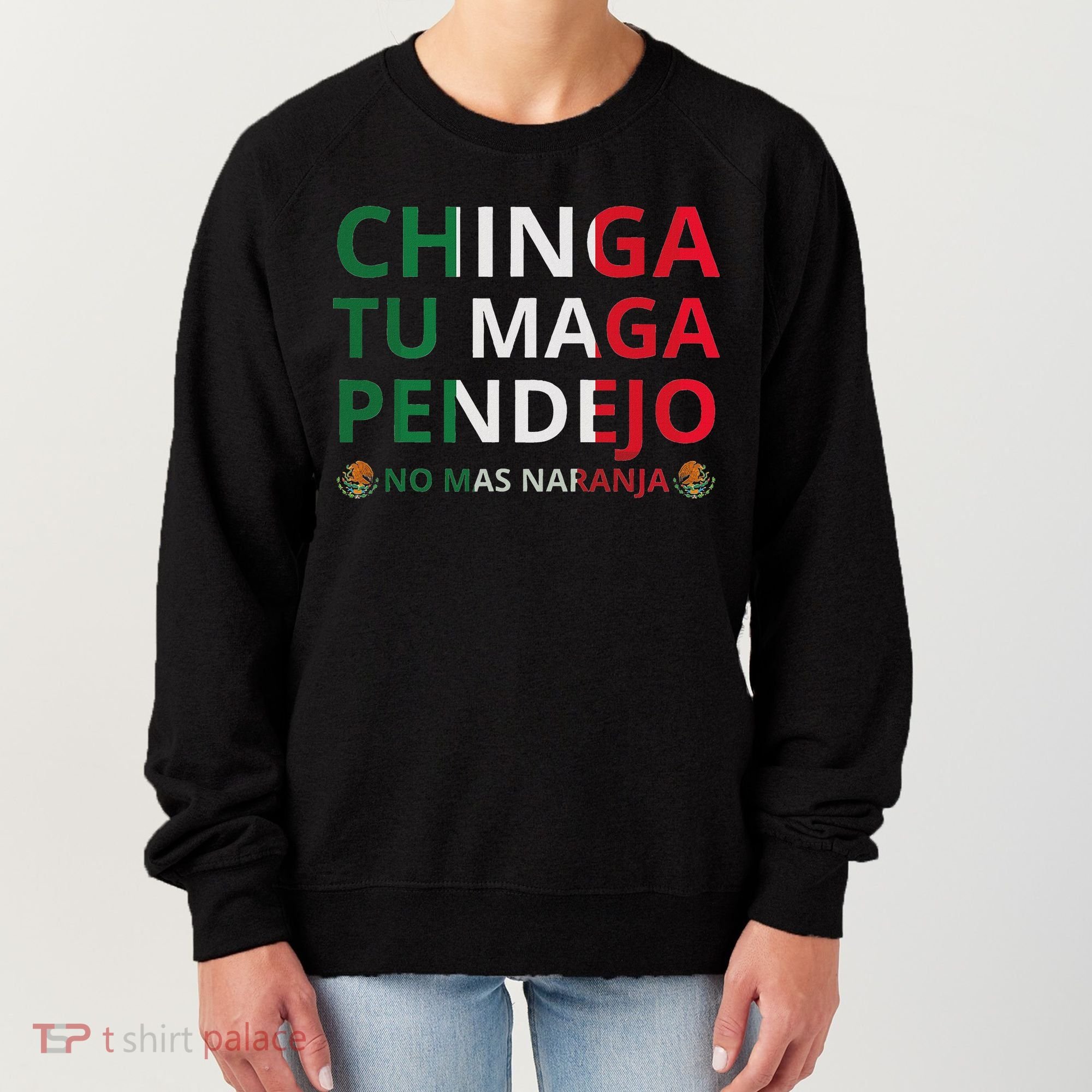 Chinga Tu Maga Patriotic Mexican Trump Women's Sweatshirt