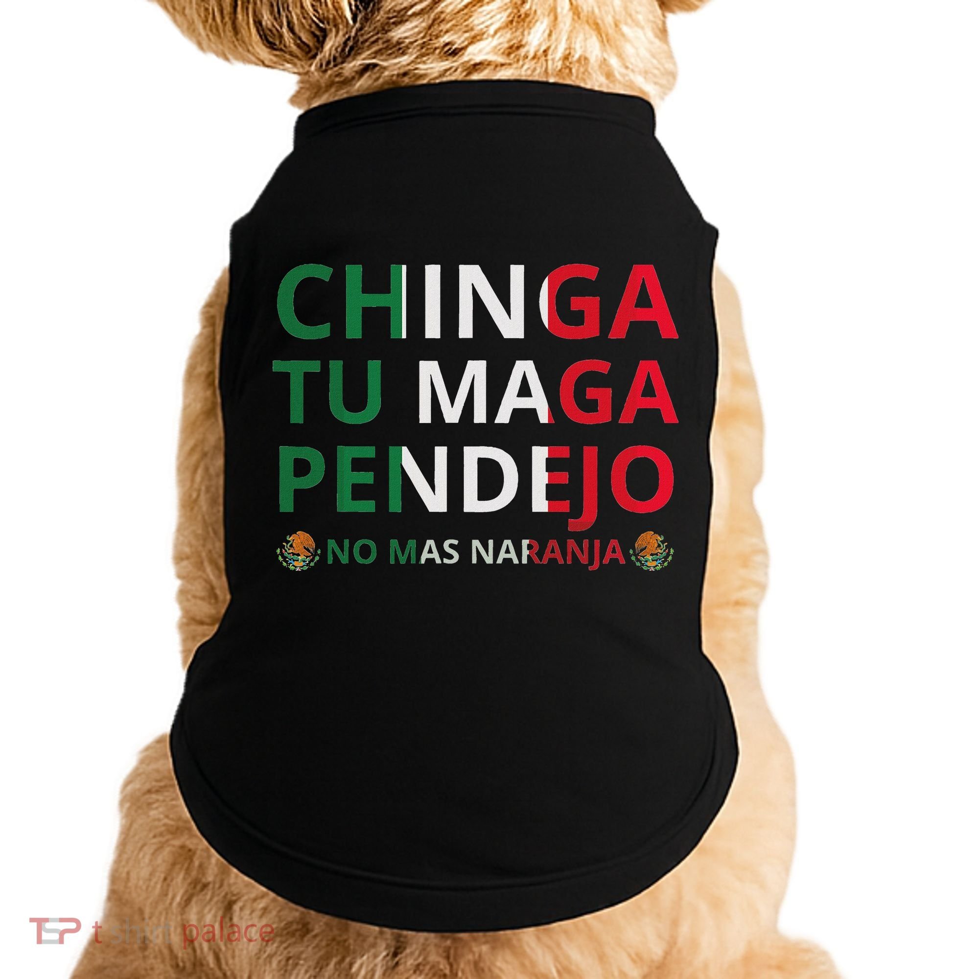 Chinga Tu Maga Patriotic Mexican Trump Doggie Tank