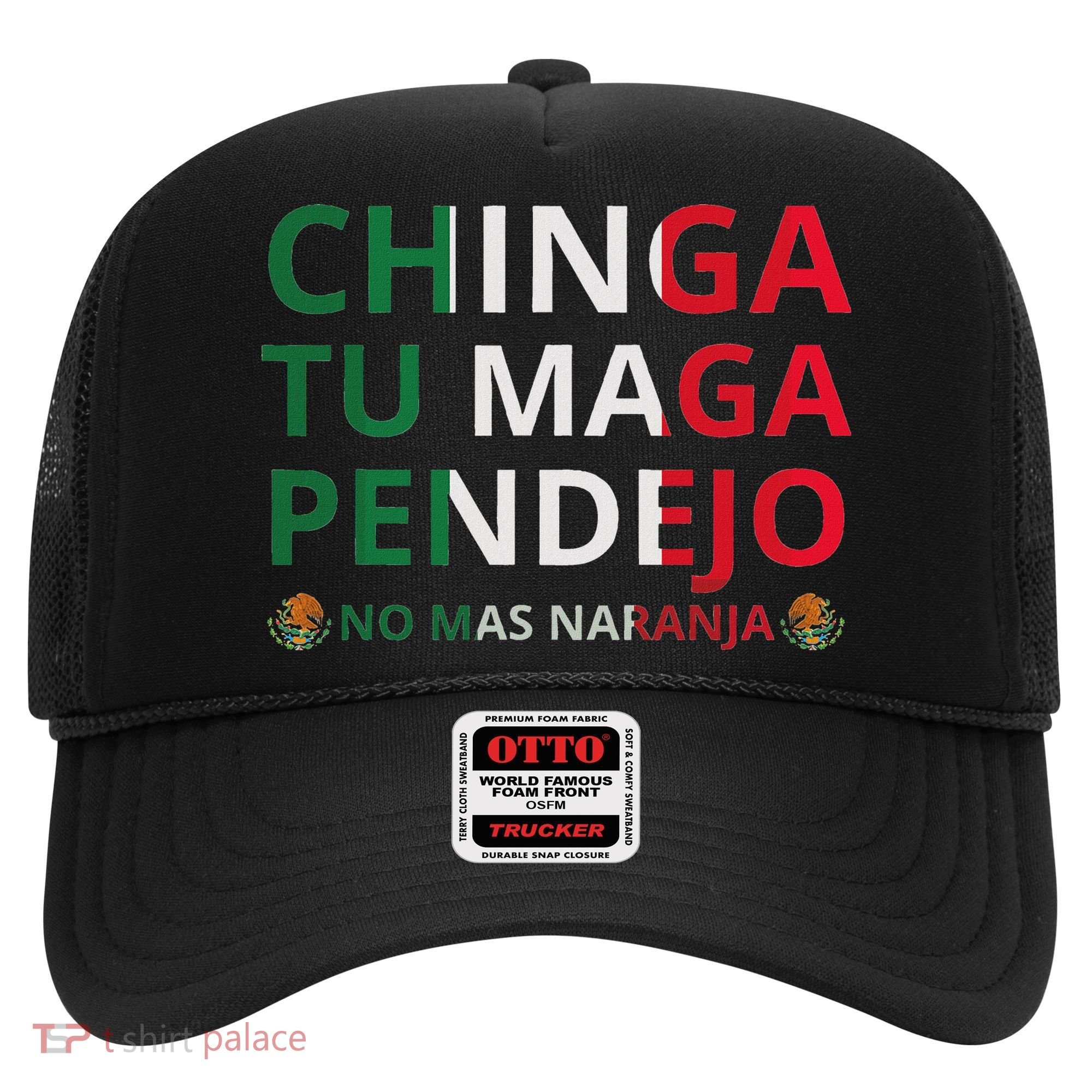 Chinga Tu Maga Patriotic Mexican Trump Hat
