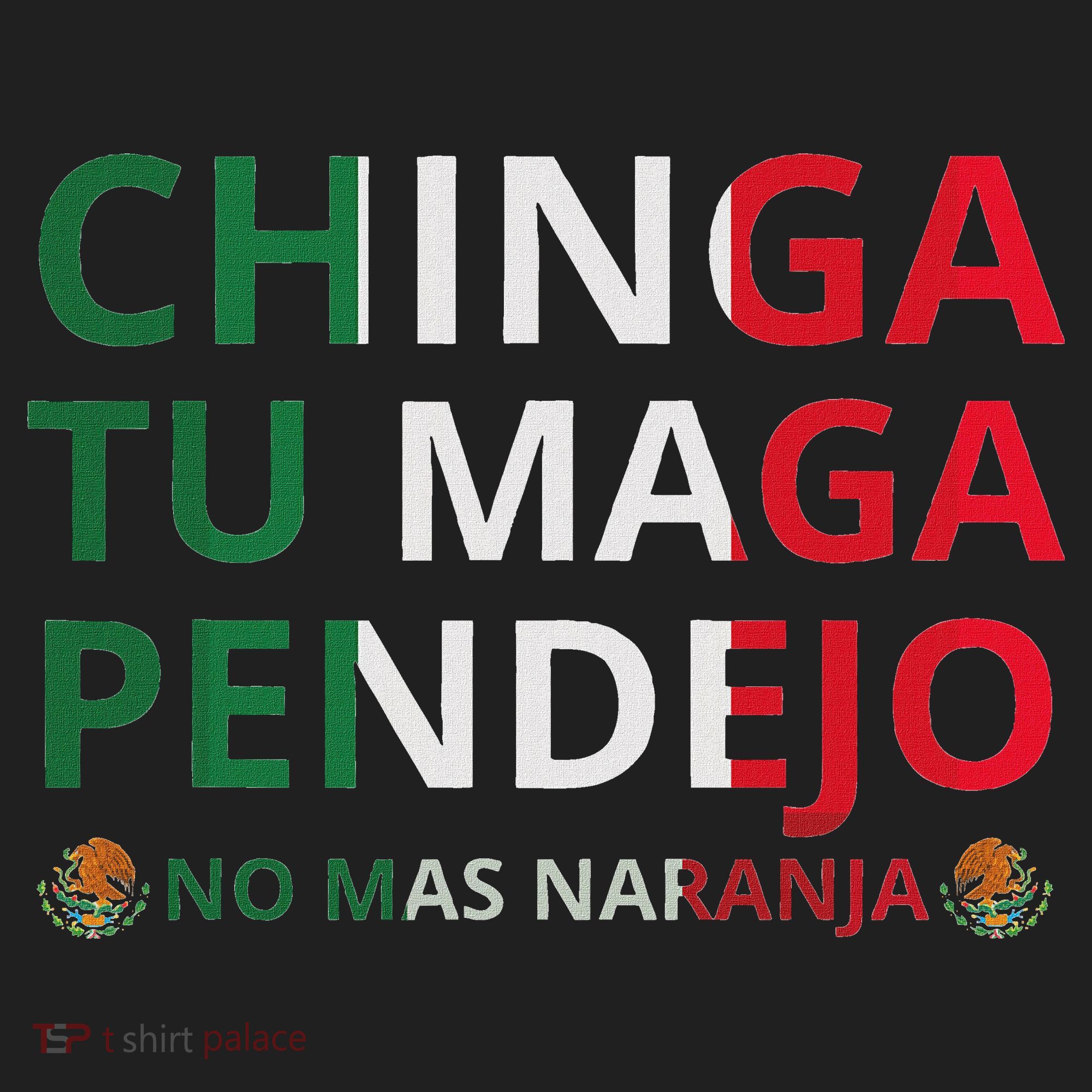 Chinga Tu Maga Patriotic Mexican Trump Hat