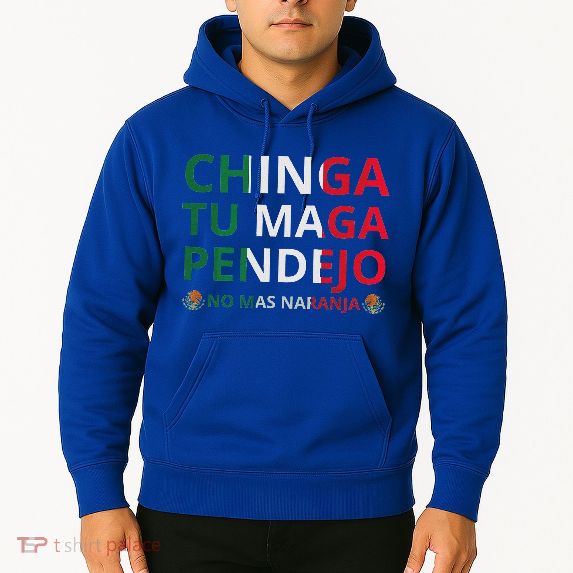 Chinga Tu Maga Patriotic Mexican Trump Hoodie