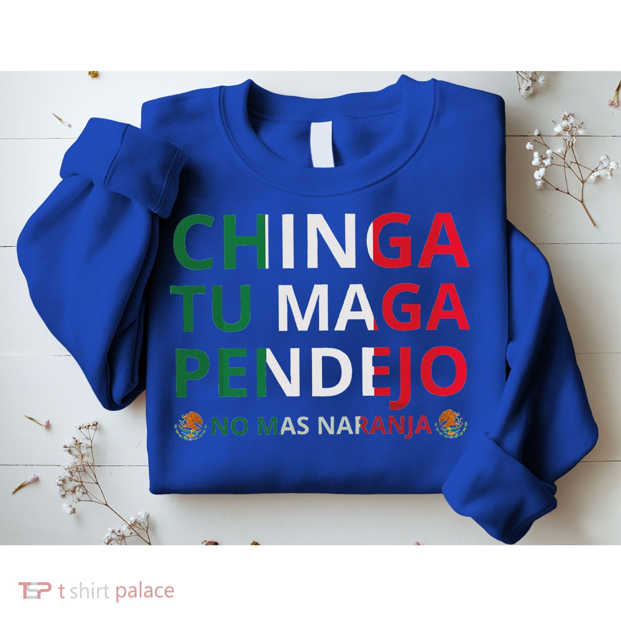 Chinga Tu Maga Patriotic Mexican Trump Sweatshirt