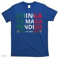 Chinga Tu Maga Patriotic Mexican Trump T-Shirt thumb 0