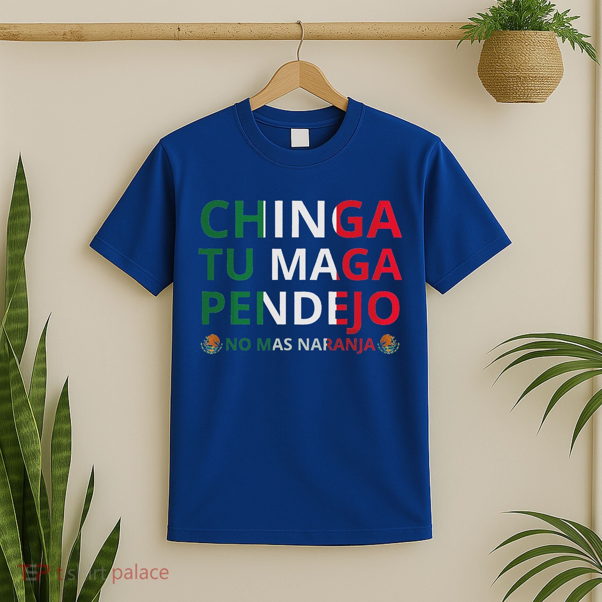 Chinga Tu Maga Patriotic Mexican Trump T-Shirt