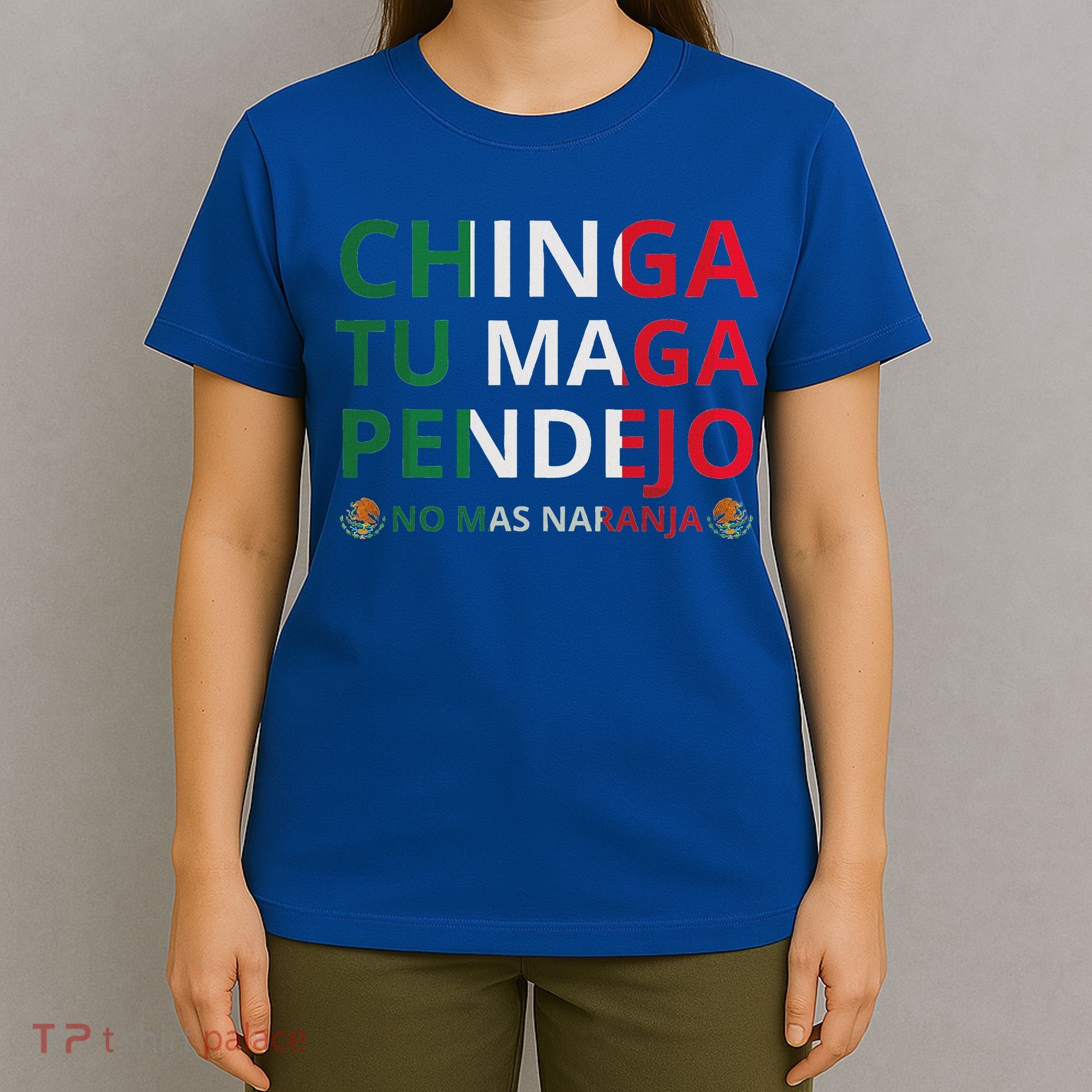 Chinga Tu Maga Patriotic Mexican Trump T-Shirt