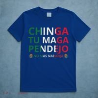 Chinga Tu Maga Patriotic Mexican Trump T-Shirt thumb 5