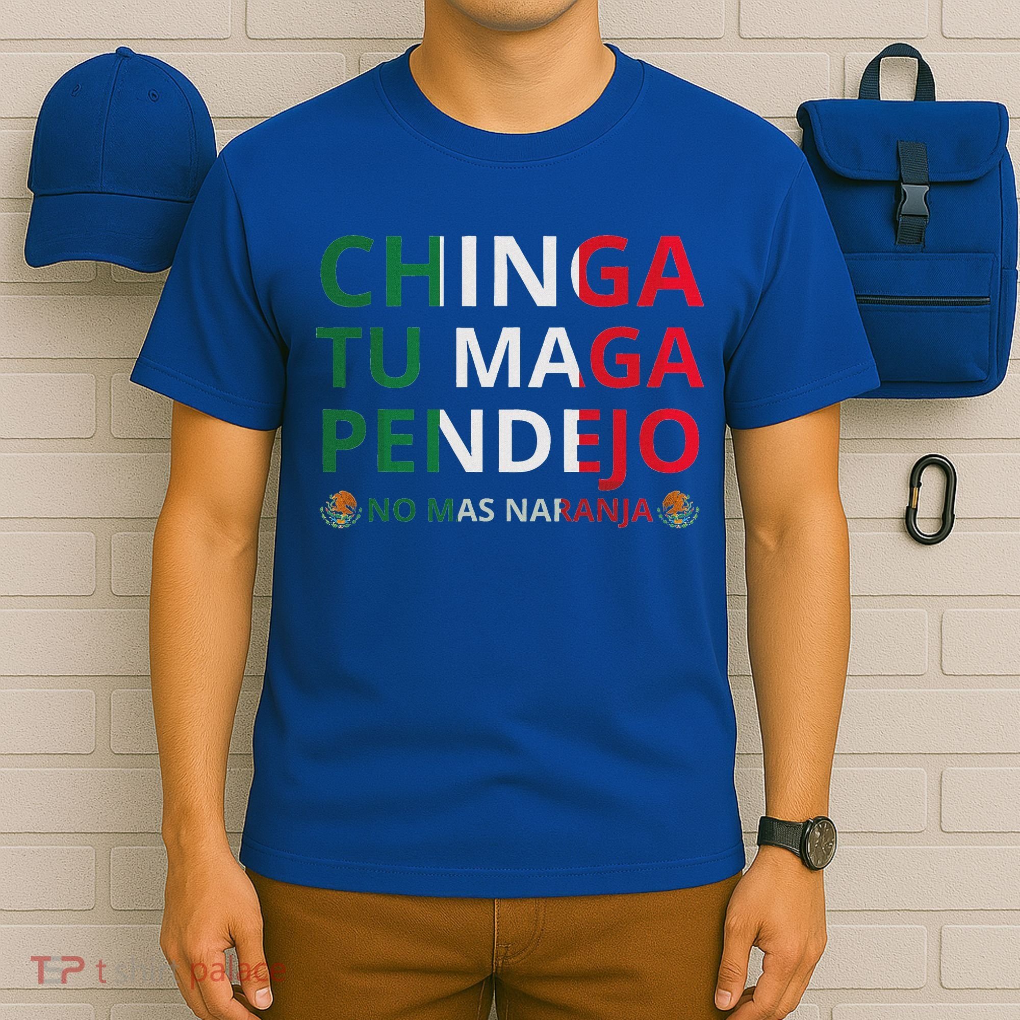 Chinga Tu Maga Patriotic Mexican Trump T-Shirt