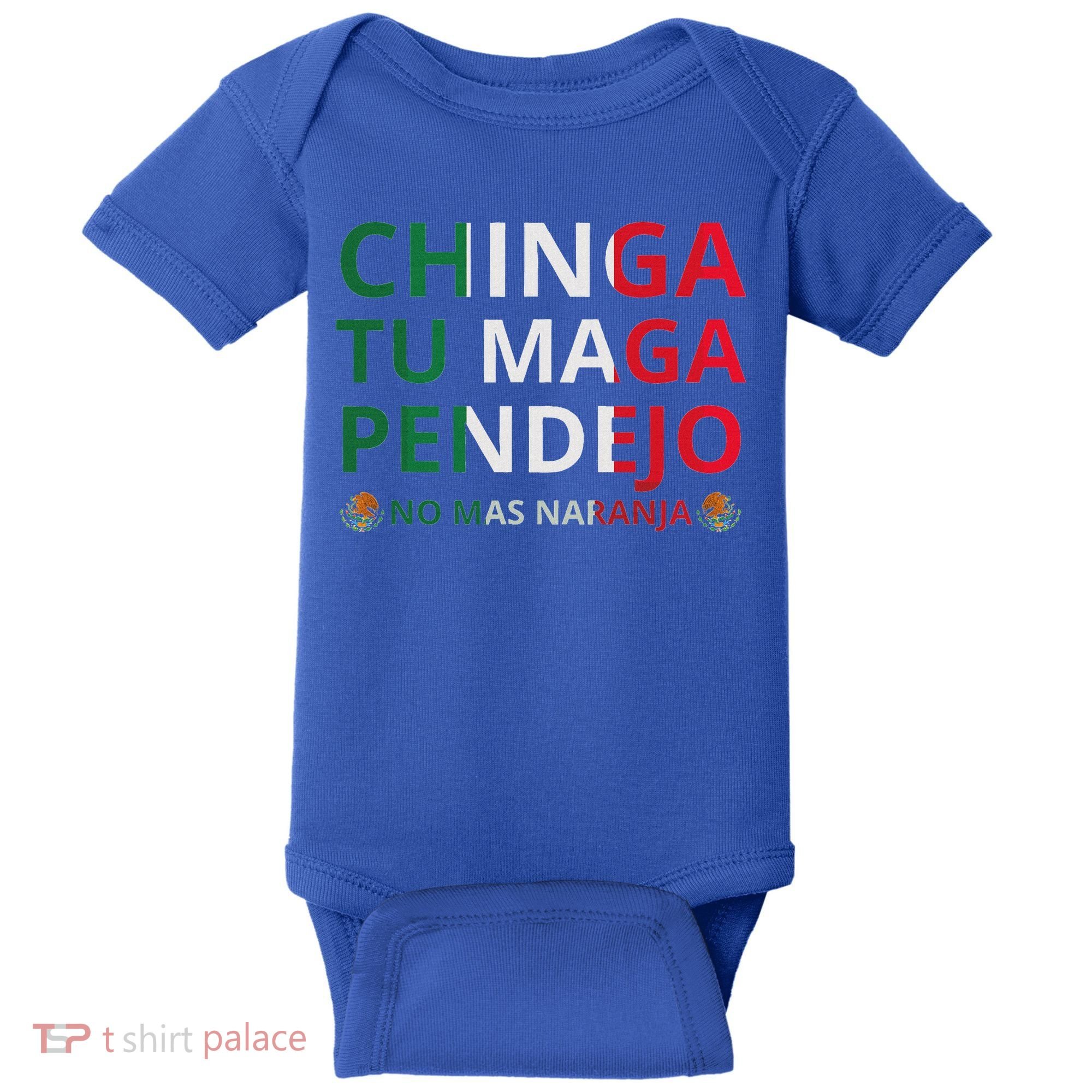 Chinga Tu Maga Patriotic Mexican Trump Baby Bodysuit