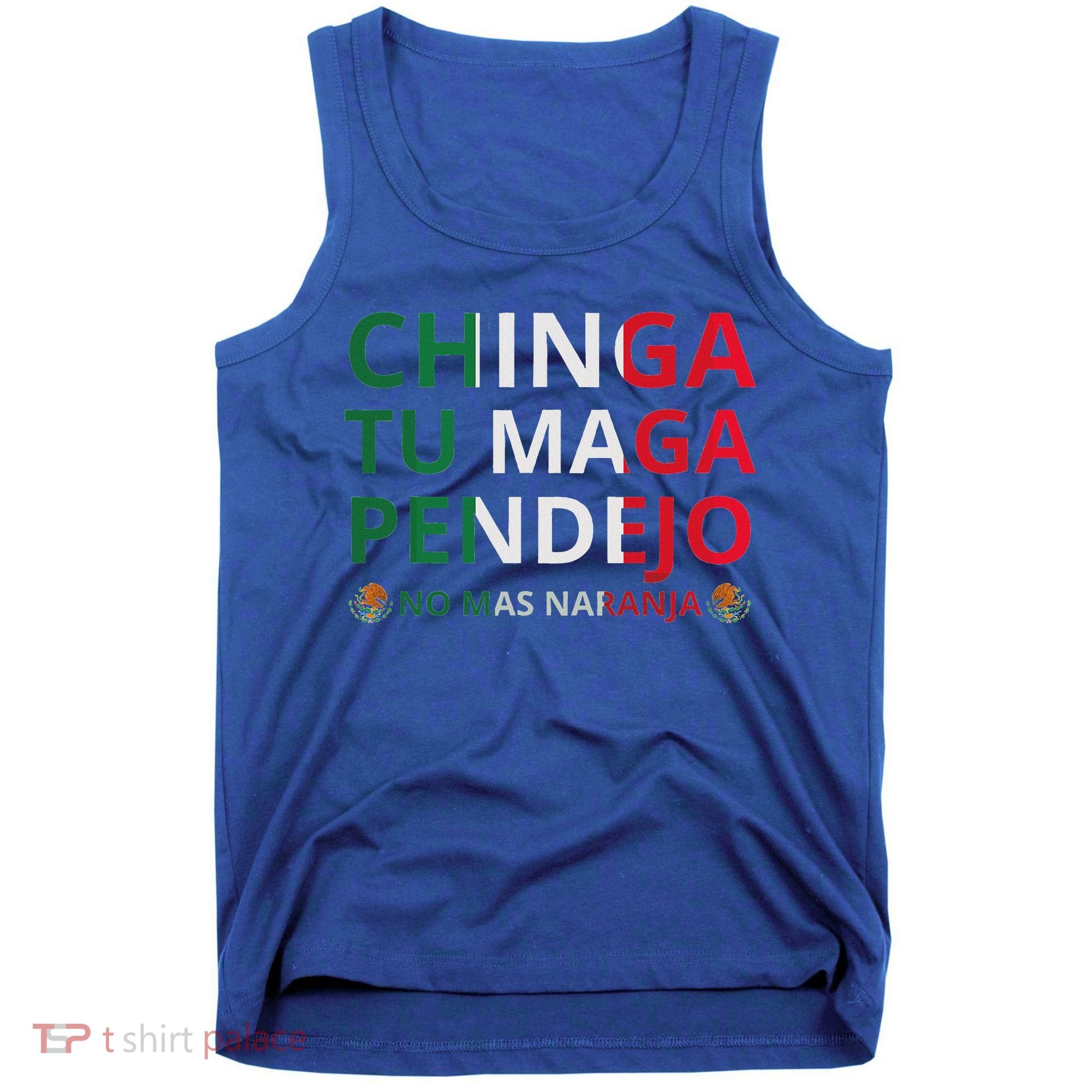 Chinga Tu Maga Patriotic Mexican Trump Tank Top