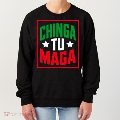 Chinga Tu MAGA Funny Political Mexican Pride  Women's Sweatshirt