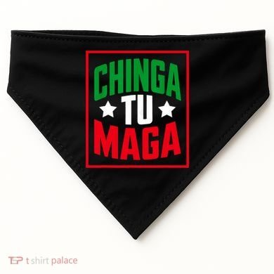 Chinga Tu MAGA Funny Political Mexican Pride  USA-Made Doggie Bandana