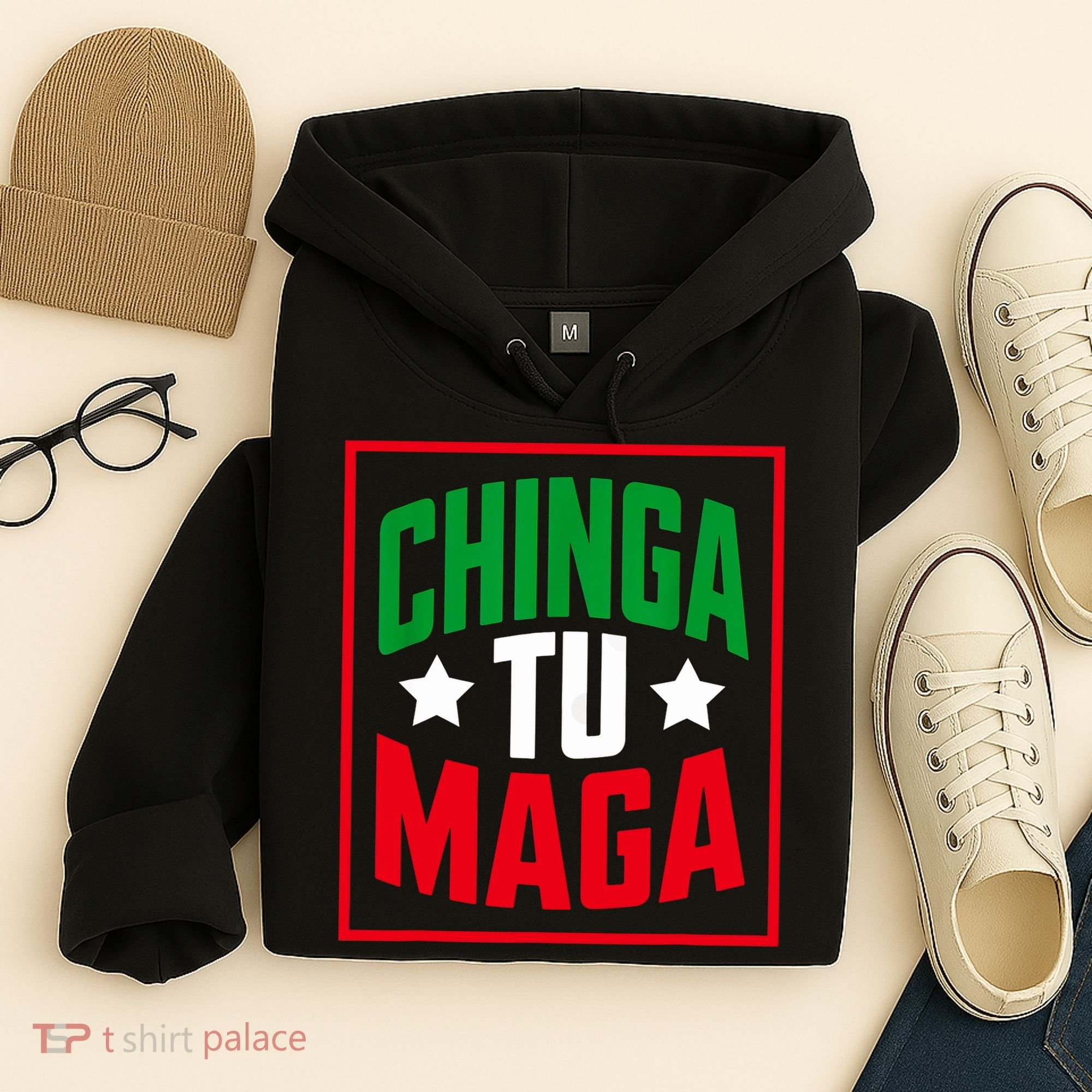 Chinga Tu MAGA Funny Political Mexican Pride  Hoodie
