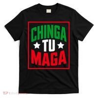 Chinga Tu MAGA Funny Political Mexican Pride  T-Shirt thumb 0